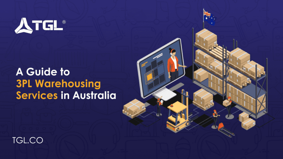 A Guide to 3PL Warehousing Services in Australia by Think Global Logistics (TGL)