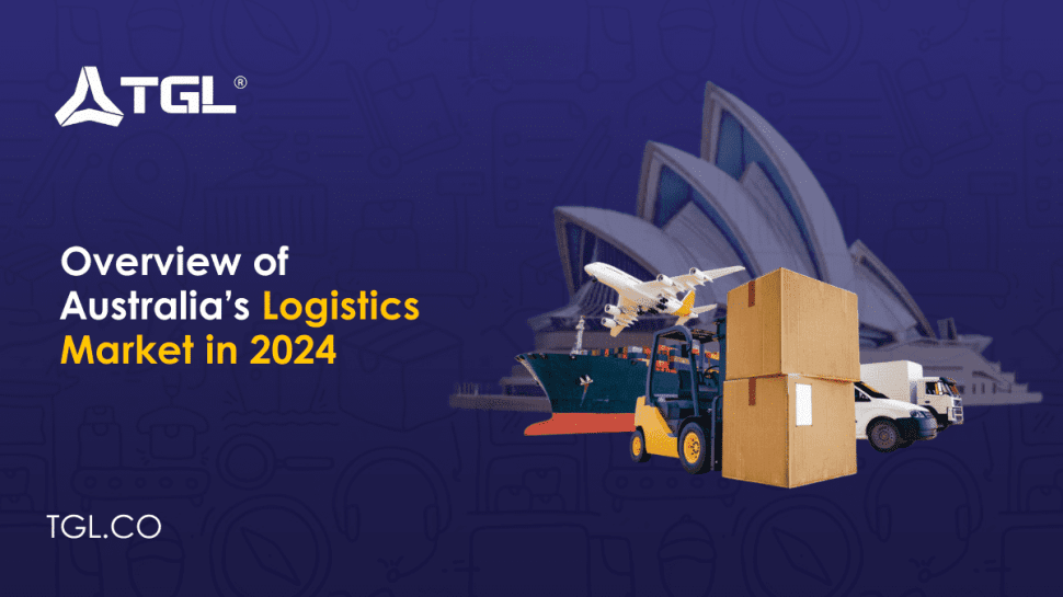 Overview of Australia’s Logistics Market in 2024 by Think Global Logistics (TGL)