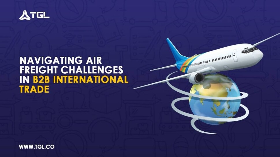 Navigating Air Freight Challenges in B2B International Trade