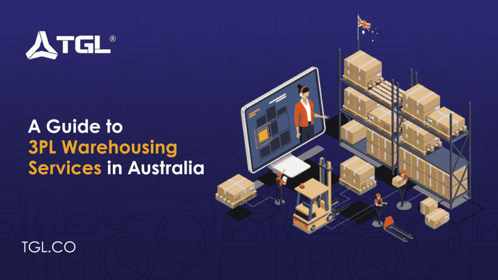 A Guide to 3PL Warehousing Services in Australia by Think Global Logistics (TGL)