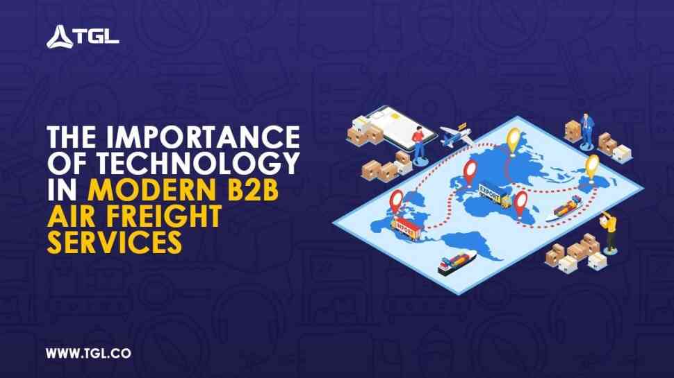 The Importance of Technology in Modern B2B Air Freight Services