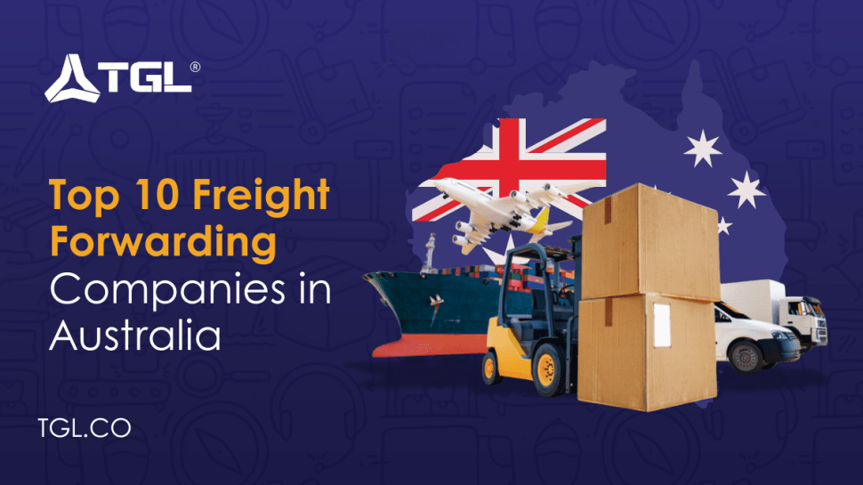 Top 10 Freight Forwarding Companies in Australia blog by Think Global Logistics (TGL)